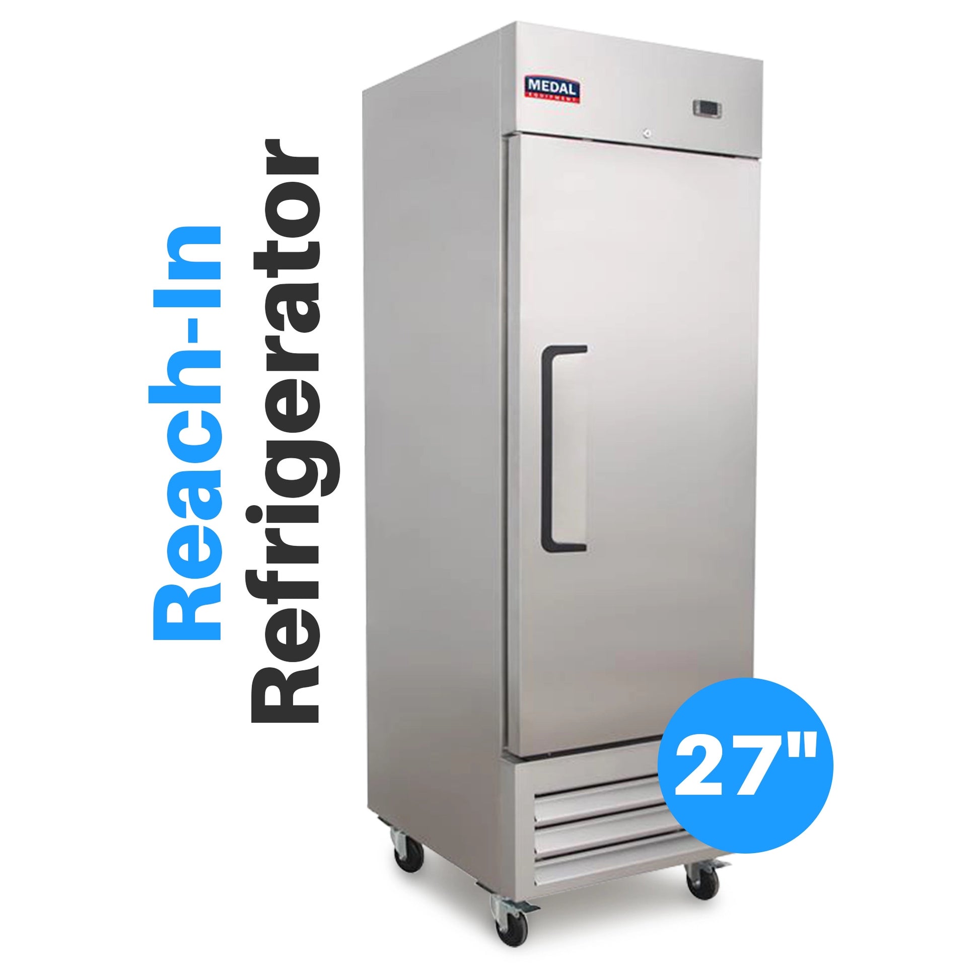 Medal Equipment 27" Reach-In Refrigerator, 1 Door, 23 cu.ft., Stainless Steel, 3 Year Warranty
